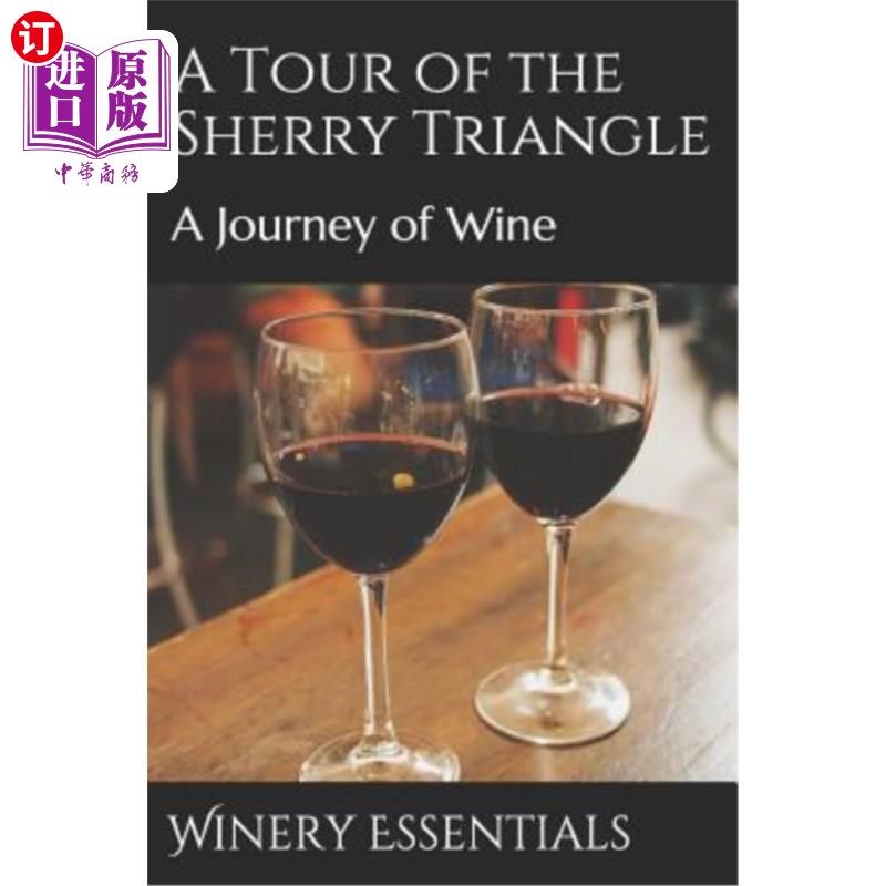 海外直订A Tour of the Sherry Triangle: A Journey of Wine 雪利酒三角之旅：葡萄酒之旅