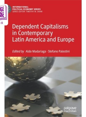 海外直订Dependent Capitalisms in Contemporary Latin Amer... 当代拉丁美洲和欧洲的依附资本主义