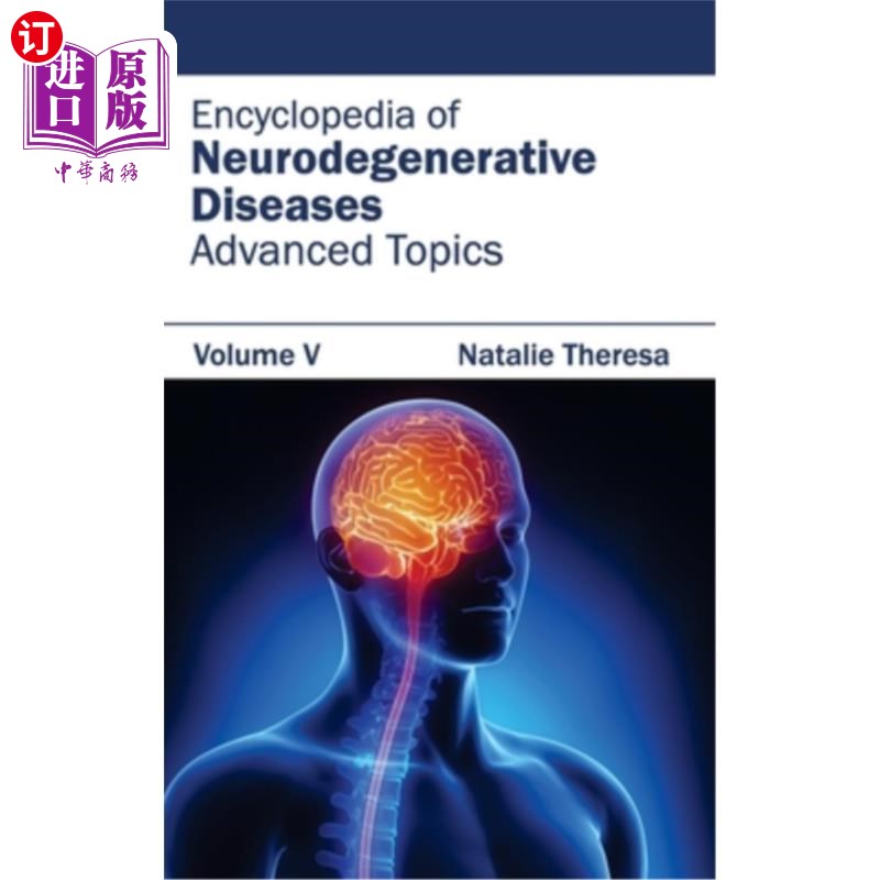 海外直订医药图书Encyclopedia of Neurodegenerative Diseases: Volume V (Advanced Topics) 神经退行性疾病百科全书：第五