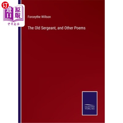 海外直订The Old Sergeant, and Other Poems 《老中士》和其他诗歌