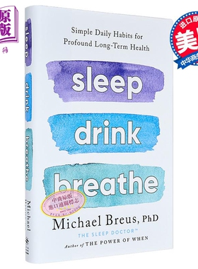 睡眠 喝水 呼吸 简单日常习惯塑造长远健康 Sleep Drink Breathe 英文原版 Michael Breus【中商原版】