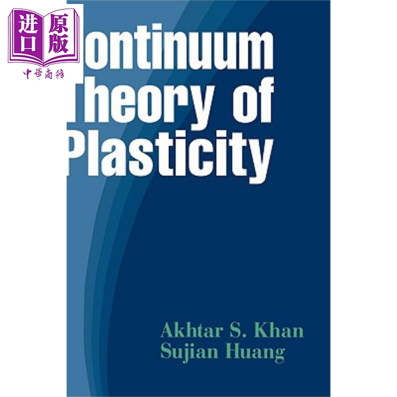 现货 塑性连续统理论 Continuum Theory Of Plasticity Akhtar S. Khan 英文原版 中商原版 Wiley【中商原版】