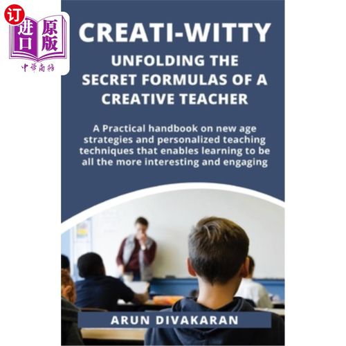 海外直订Creati-Witty: Unfolding The Secret Formulas Of A Creative Teacher 创造性-机智:揭示创造性教师的秘密公式