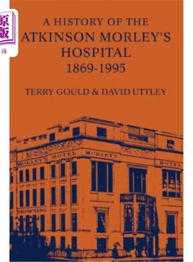海外直订医药图书A History of the Atkinson Morley's Hospital 1869-1995 《1869-1995年阿特金森·莫利医院历史