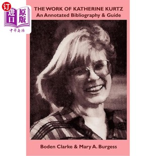 Guide 著作：注释书目与指南 Katherine Annotated Bibliography Kurtz 凯瑟琳·库尔茨 海外直订The Work