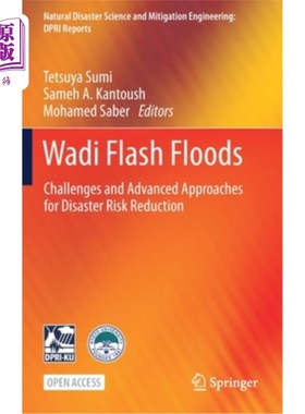 海外直订Wadi Flash Floods: Challenges and Advanced Approaches for Disaster Risk Reductio 瓦迪山洪暴发:减少灾害风险