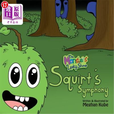 海外直订The Monsters of Leaky Stump: Squirt's Symphony 《漏水树桩的怪物：斯奎特交响曲》