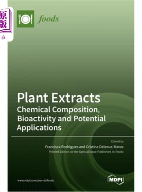 海外直订Plant Extracts: Chemical Composition, Bioactivity and Potential Applications 植物提取物:化学成分、生物活性