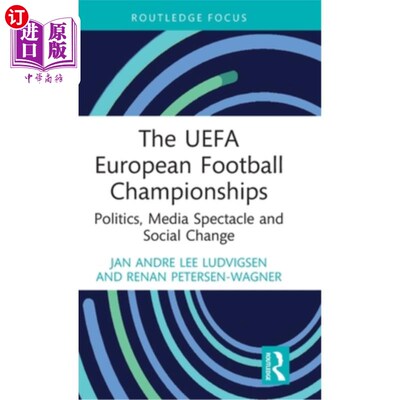 海外直订The Uefa European Football Championships: Politics, Media Spectacle and Social C 欧足联欧洲足球锦标赛:政治
