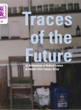 海外直订Traces of the Future: An Archaeology of Medical Science in Africa 未来的痕迹:非洲医学考古