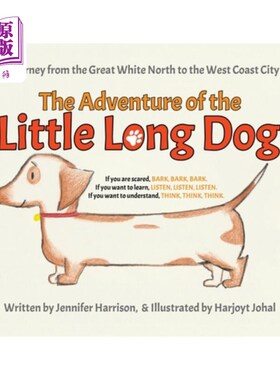 海外直订The Adventure of the Little Long Dog: A Journey from the Great White North to th 小狗的冒险：从白色的北方到