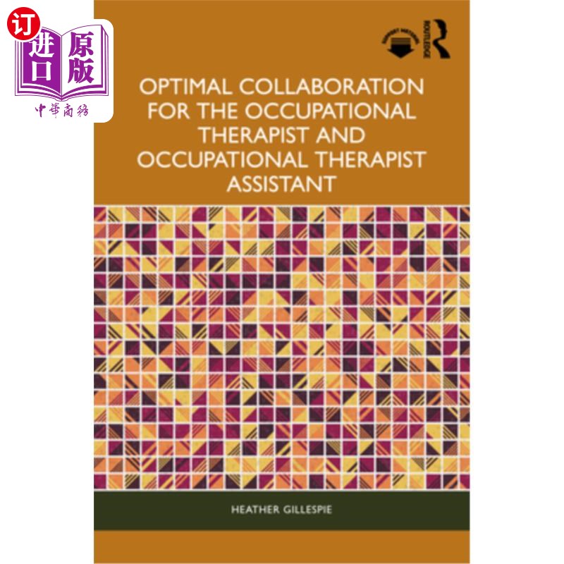 海外直订医药图书Optimal Collaboration for the Occupational Therapist and Occupational Therapist 职业治疗师和职业治