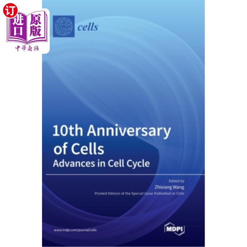海外直订10th Anniversary of Cells: Advances in Cell Cycle 细胞十周年:细胞周期的进展