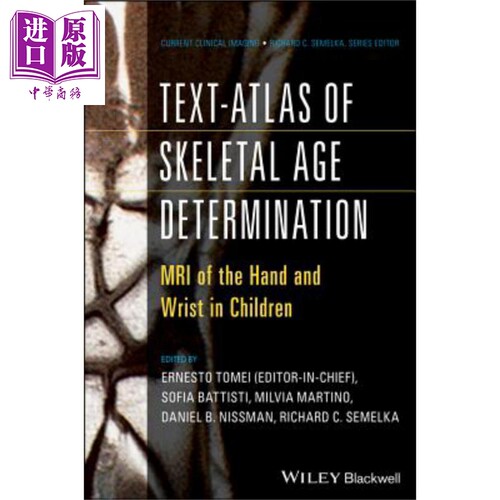 现货 骨龄测定图文 儿童手腕核磁共振成像 Text Atlas Of Skeletal Age Determination Ernesto Tomei 英文原版【中商原版】wiley