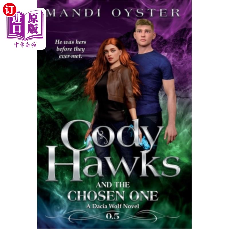 海外直订Cody Hawks& the Chosen One: A Dacia Wolf Novel科迪·霍克斯和天选之子:达契亚狼的小说