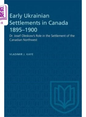 海外直订Early Ukrainian Settlements in Canada 1895-1900 早期乌克兰人在加拿大的定居点(1895-1900)