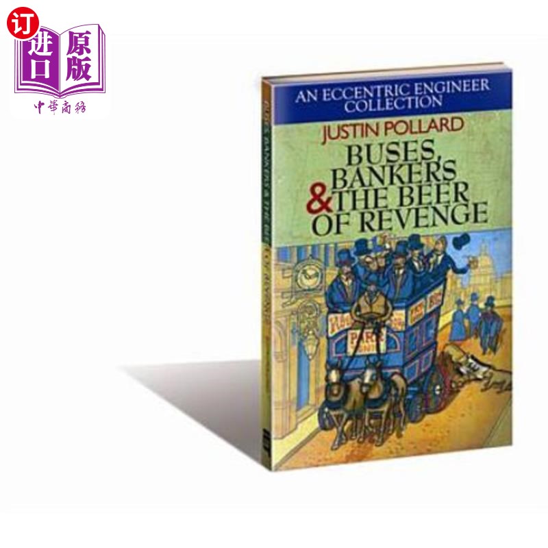 海外直订Buses, Bankers & the Beer of Revenge: An Eccentric Engineering Collection 公共汽车，银行家和复仇啤酒:一个古