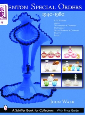 海外直订Fenton Special Orders: 1940-1980. L.G. Wright(tm); Abels, Wasserberg & Company(t 芬顿特别命令:194