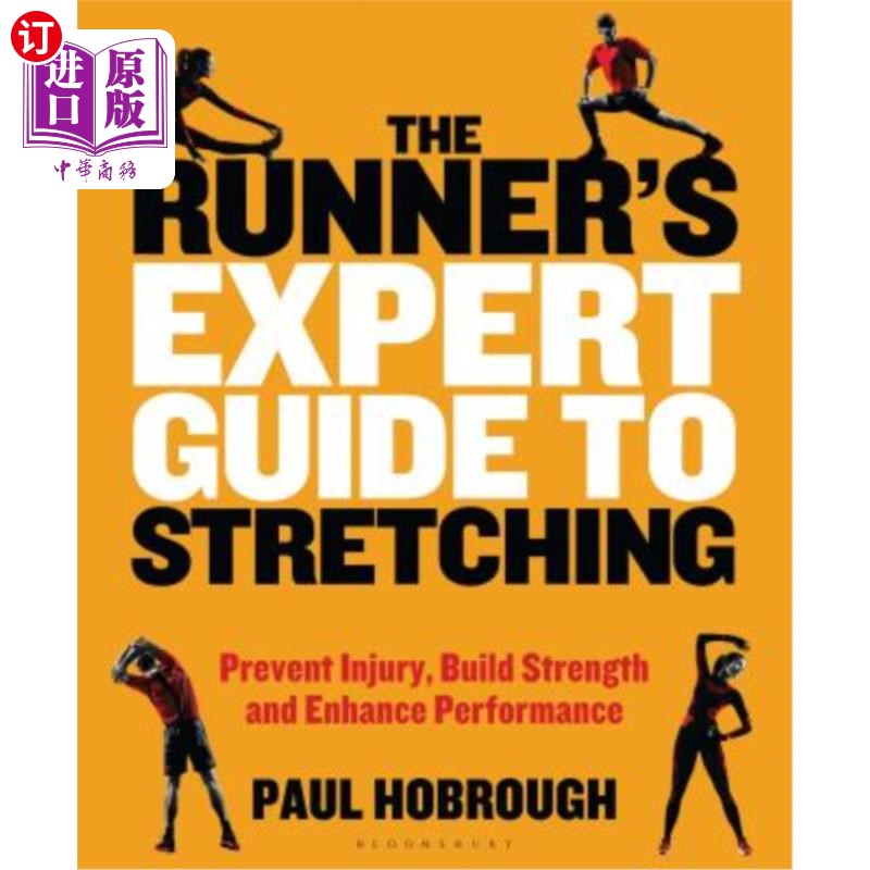 海外直订The Runner's Expert Guide to Stretching: Prevent Injury, Build Strength and Enha 跑步者的拉伸专家指南:防止