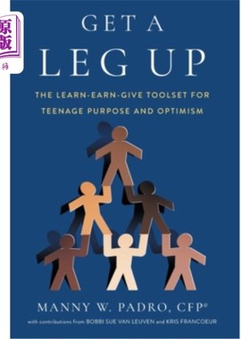 海外直订Get A Leg Up: The Learn-Earn-Give Toolset for Teenage Purpose and Optimism 抢先一步:青少年目标和乐观主义的