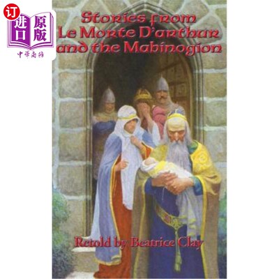 海外直订Stories from Le Morte D'arthur and the Mabinogion 《亚瑟之死与马比诺吉翁》中的故事