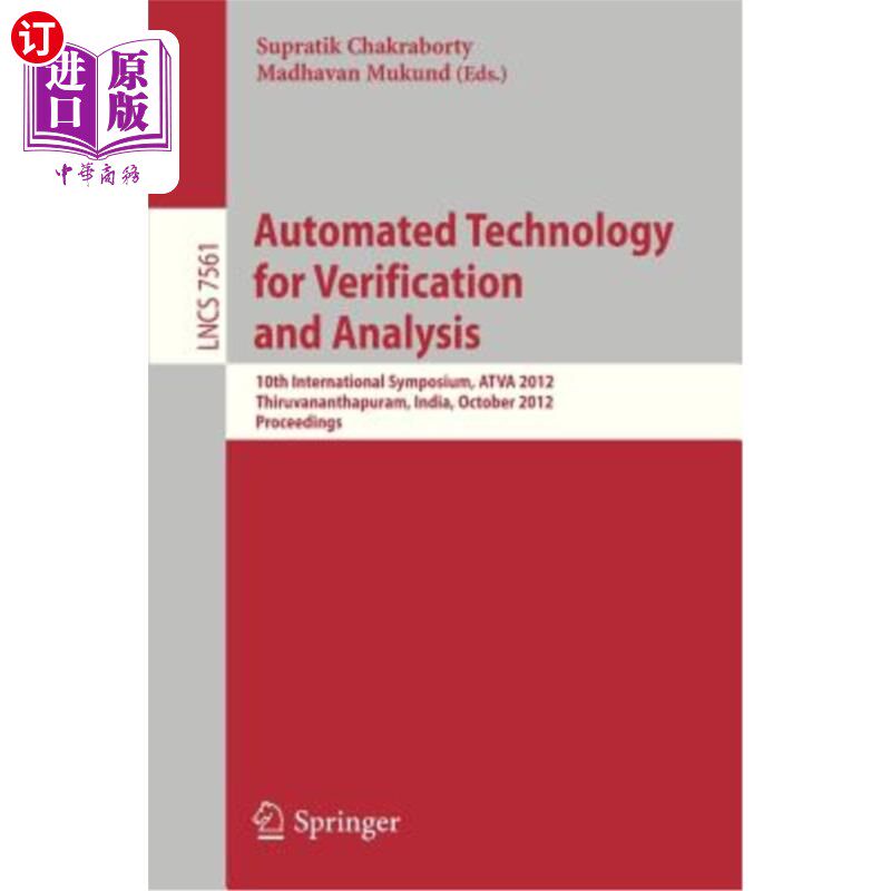 海外直订Automated Technology for Verification and Analysis: 10th International Symposium 验证和分析自动化技术：第十