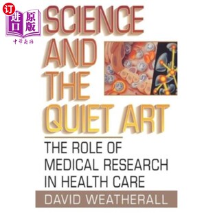 海外直订Science and the Quiet Art: The Role of Medical Research in Health Care 科学与安静的艺术：医学研究在医疗保健