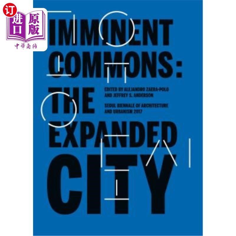 海外直订Imminent Commons: The Expanded City: Seoul Biennale of Architecture and Urbanism 即将到来的下议院：扩展的城