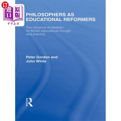 海外直订Philosophers as Educational Reformers (Internati... 作为教育改革者的哲学家(国际教育哲学图书馆第10卷)