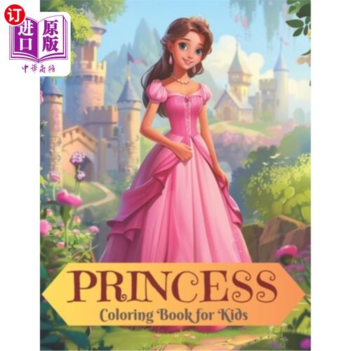 海外直订Princess Coloring Book for Kids: 50+ Captivating Illustrations, Magical Castles, 公主涂色书的孩子：50+迷人
