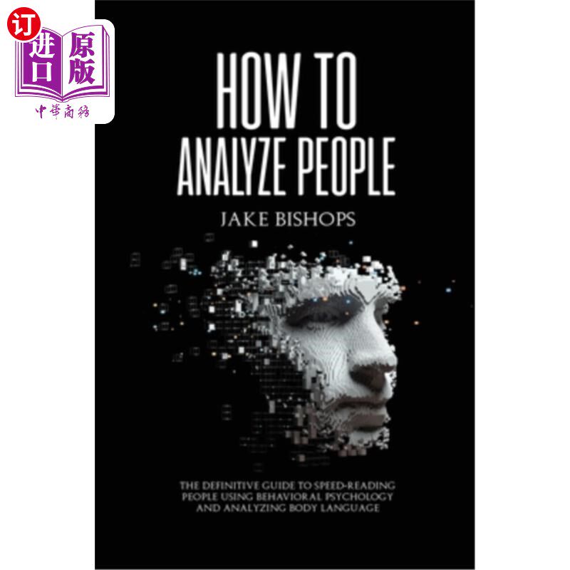 海外直订How to Analyze People: The Definitive Guide to Speed-Reading People Using Behavi 如何分析人:使用行为心理学