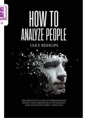 海外直订How to Analyze People: The Definitive Guide to Speed-Reading People Using Behavi 如何分析人:使用行为心理学