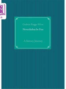 海外直订Nevertheless be Free: A literary Journey 然而自由:文学之旅