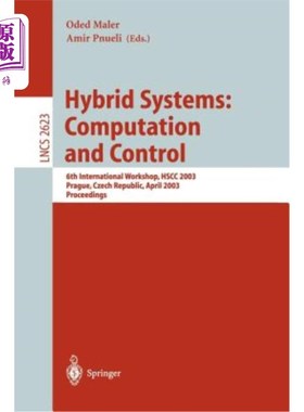 海外直订Hybrid Systems: Computation and Control: 6th International Workshop, Hscc 2003 P 混合系统:计算与控制:第六届