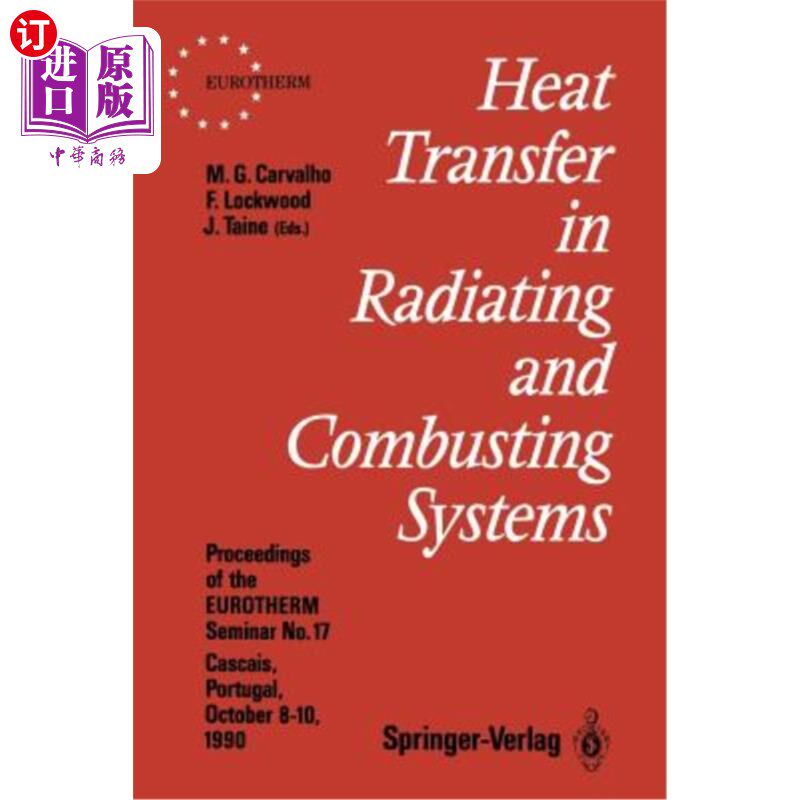 海外直订Heat Transfer in Radiating and Combusting Systems: Proceedings of Eurotherm Semi 辐射和燃烧系统中的传热：Eur