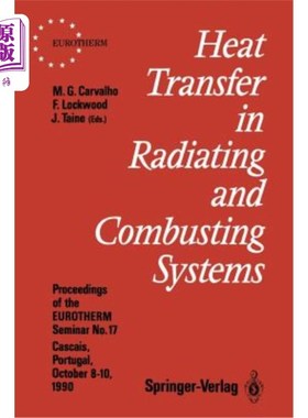 海外直订Heat Transfer in Radiating and Combusting Systems: Proceedings of Eurotherm Semi 辐射和燃烧系统中的传热：Eur