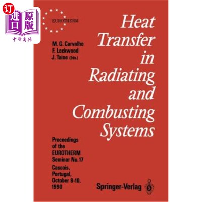 海外直订Heat Transfer in Radiating and Combusting Systems: Proceedings of Eurotherm Semi 辐射和燃烧系统中的传热：Eur