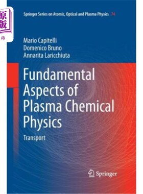 海外直订Fundamental Aspects of Plasma Chemical Physics: Transport 等离子体化学物理的基本方面：输运