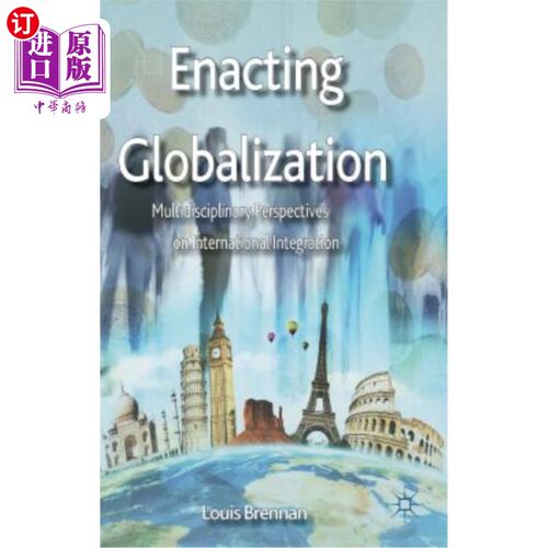 海外直订Enacting Globalization: Multidisciplinary Perspectives on International Integrat 制定全球化：国际一体化的多