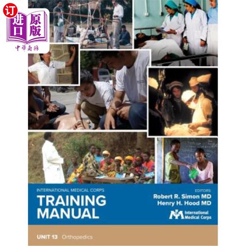 海外直订医药图书International Medical Corps Training Manual: Unit 13: Orthopedics 国际医疗队训练手册:第13单元:骨科