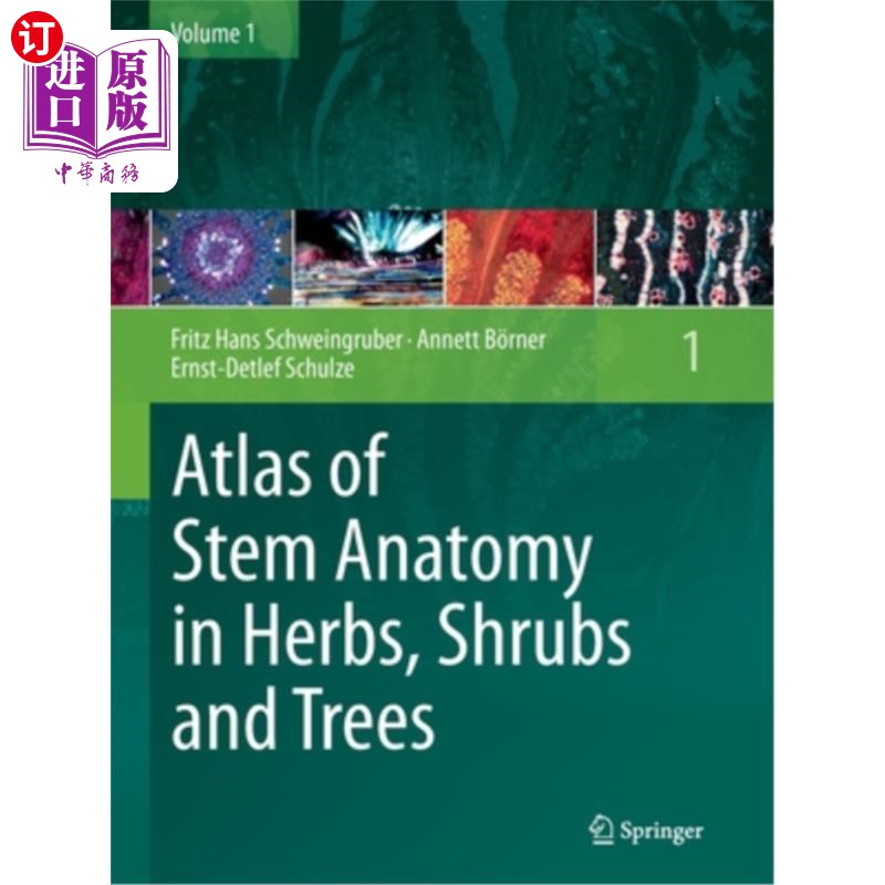 海外直订Atlas of Stem Anatomy in Herbs, Shrubs and Trees, Volume 1 草本、灌木和乔木茎解剖学图集，卷1
