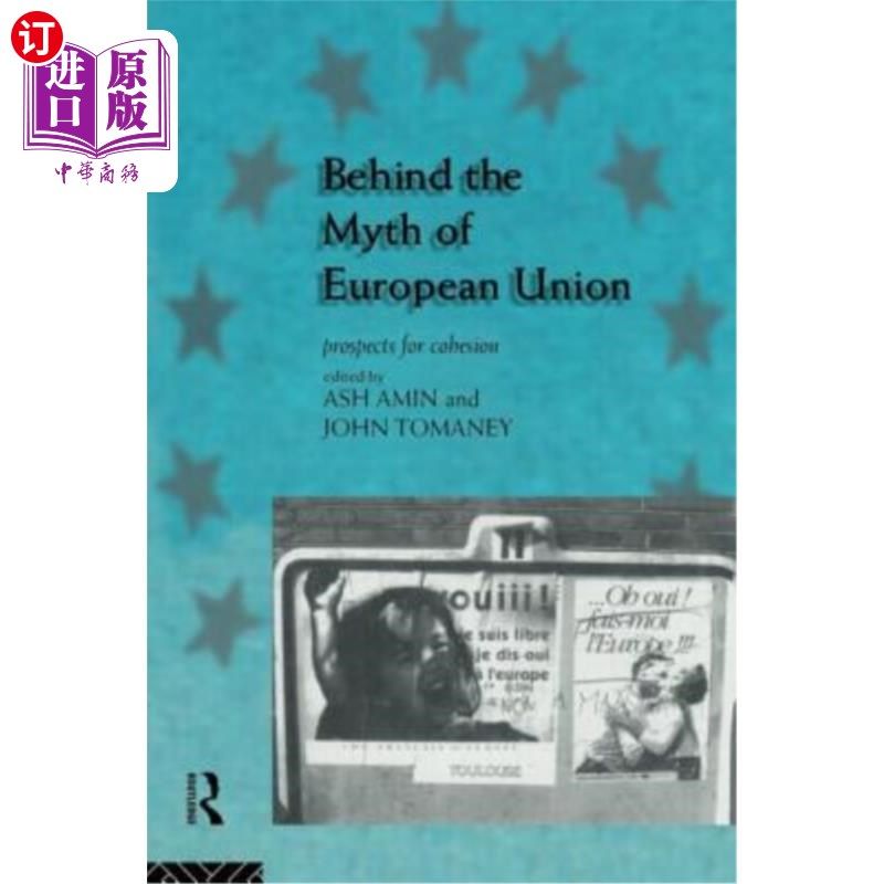 海外直订Behind the Myth of European Union: Propects for Cohesion 欧盟故事背后：凝聚力的倾向