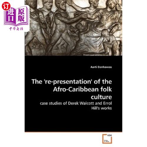 海外直订The 're-presentation' of the Afro-Caribbean folk culture 非洲-加勒比民间文化的“再现”