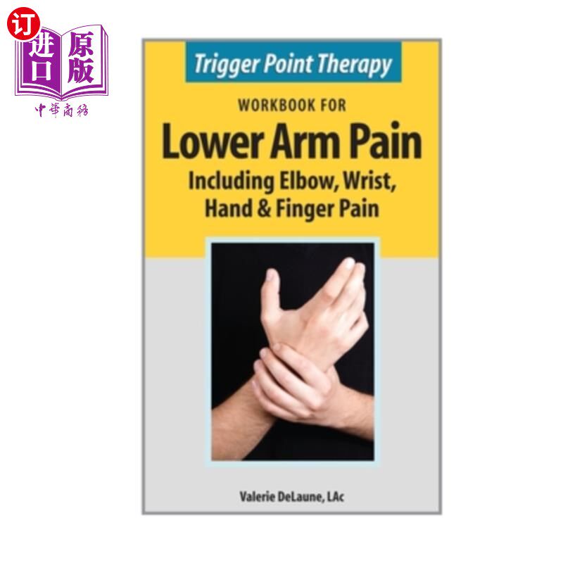 海外直订医药图书Trigger Point Therapy Workbook for Lower Arm Pain: including Elbow, Wrist, Hand  下肢疼痛触发点治疗