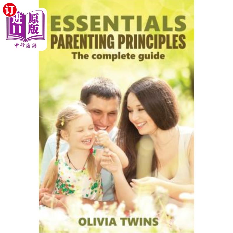海外直订Essentials parenting principles The complete guide: An insightful and eloquent g 基本育儿原则完整指南:一个