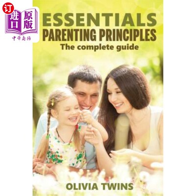 海外直订Essentials parenting principles The complete guide: An insightful and eloquent g 基本育儿原则完整指南：一个