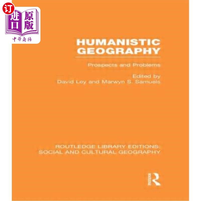 海外直订Humanistic Geography (Rle Social & Cultural Geography): Problems and Prospects 人文地理学:问题与展望