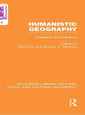 海外直订Humanistic Geography (Rle Social & Cultural Geography): Problems and Prospects 人文地理学:问题与展望