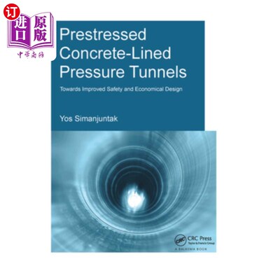 海外直订Prestressed Concrete-Lined Pressure Tunnels: Towards Improved Safety and Economi 预应力混凝土衬砌压力隧道: