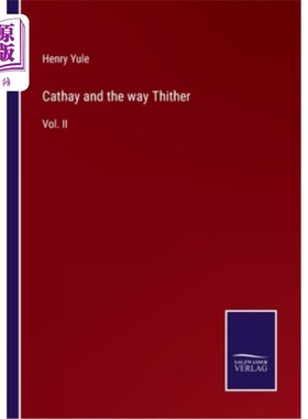 海外直订Cathay and the way Thither: Vol. II Cathay和方式there: Vol. II